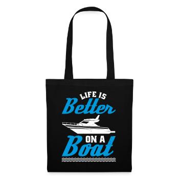 Life is better on a boat - Tote Bag - black - Front