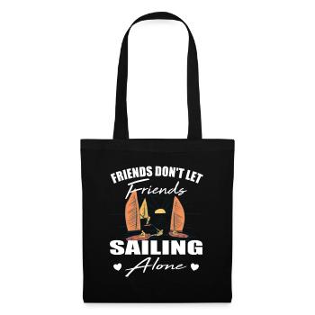Friends don't let friends Sailing Alone Boat Sail - Tote Bag - black - Front