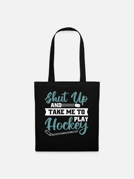 Shut up and take me to Play Hockey - Stoffbeutel - Schwarz
