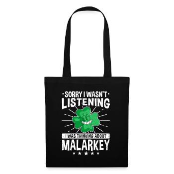 Sorry I Wasn't Listening Thinking About Malarkey - Tote Bag - black - Front