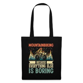 Mountain biking because everything else - Tote Bag - black - Front
