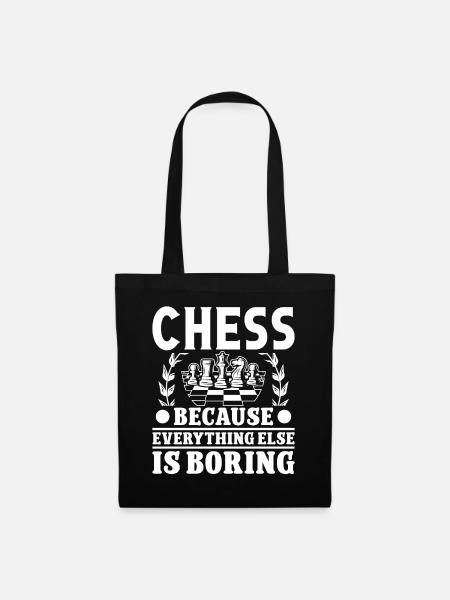Chess because everything else is boring - Stoffbeutel - Schwarz
