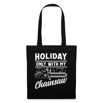 Vacances seulement avec ma tronçonneuse - Sac en tissu - noir - Devant
