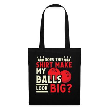 Does this Shirt make my Balls look Big - Tote Bag - black - Front
