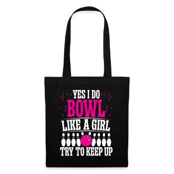Yes i do bowl like a Girl try to keep up - Stoffbeutel - Schwarz - Vorne