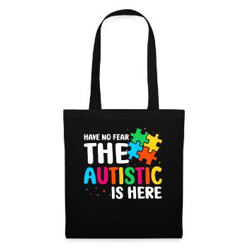 The autistic is here - Stoffbeutel - Schwarz - Vorne