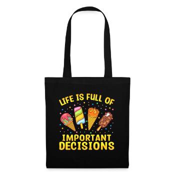 Life Is Full Of Important Decisions Dessert Lovers - Tote Bag - black - Front