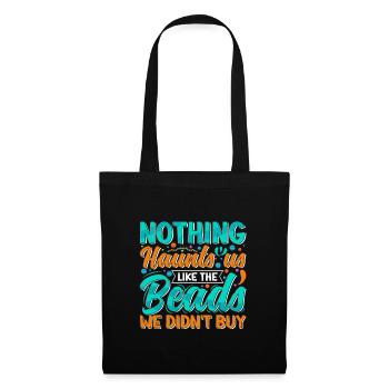 Nothing haunts us like the beads we - Tote Bag - black - Front