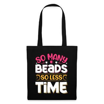 So many beads so less time - Stoffbeutel - Schwarz - Vorne