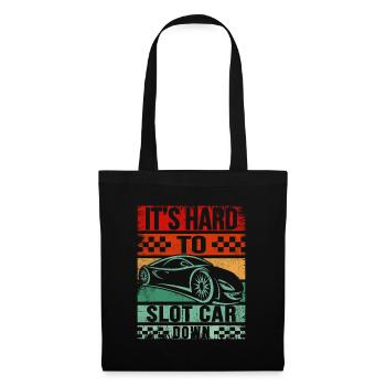 Its Hard To Slot Car Down Slot Car Gift - Tote Bag - black - Front