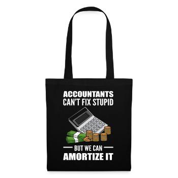 Les comptables ne peuvent pas réparer stupide, mais nous pouvons amortir - Sac en tissu - noir - Devant
