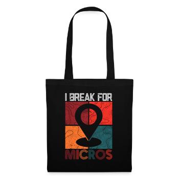 I Break For Micros - Geocaching Geocacher - Tote Bag - black - Front