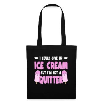 I Could Give Up Ice Cream But I`m Not A Quitter - Stoffbeutel - Schwarz - Vorne