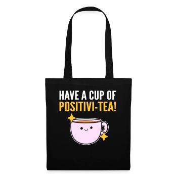 Have A Cup Of Positivi-tea Teetrinker - Stoffbeutel - Schwarz - Vorne