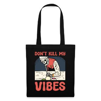 Don't Kill My Vibes Billardspieler - Stoffbeutel - Schwarz - Vorne