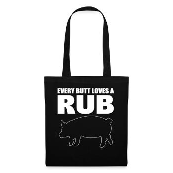 Every Butt Loves A Rub Grillen - Stoffbeutel - Schwarz - Vorne
