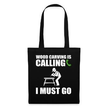 Wood Carving Is Calling I Must Go Holzschnitzer - Stoffbeutel - Schwarz - Vorne