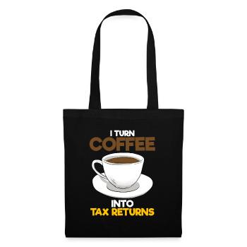 I Turn Coffee Into Tax Returns Wirtschaftsprüfer - Stoffbeutel - Schwarz - Vorne