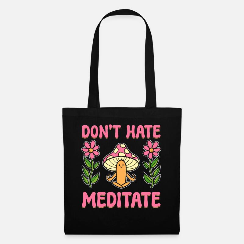 Don't Hate Meditate Zen -Praktiker - Stoffbeutel - Schwarz