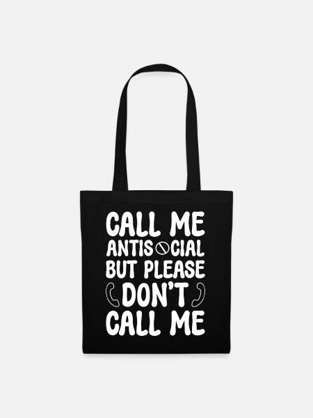Call Me Antisocial But Please Don't Call Me - Stoffbeutel - Schwarz