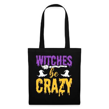 Witches Be Crazy Hexerei-Enthusiast - Stoffbeutel - Schwarz - Vorne