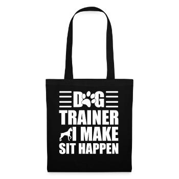 Dog Trainer I Make Sit Happen Tierpfleger - Stoffbeutel - Schwarz - Vorne