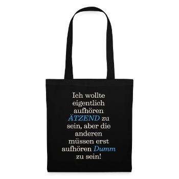 Spruch T-Shirt Ich wollte eigentlich aufhören - Stoffbeutel - Schwarz - Vorne