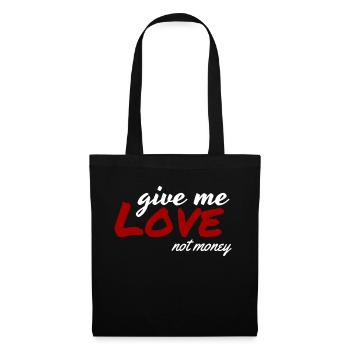 give me love not money - Tote Bag - black - Front