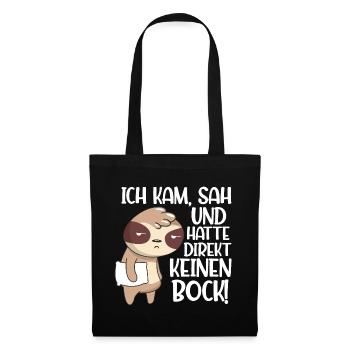 Ich Kam Sah Und Hatte Direkt Keinen Bock Mehr - Stoffbeutel - Schwarz - Vorne