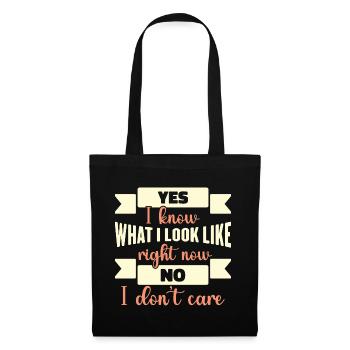 Yes I Know What I Look Like Right Now Funny Swag - Tote Bag - black - Front