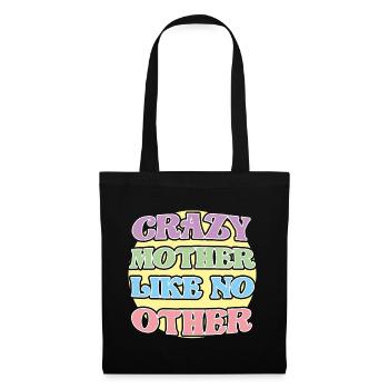 Crazy Mother like no other - Verrückte Mutter - Tote Bag - black - Front