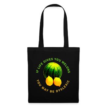 If life gives you melons, you may be dyslexic - Tote Bag - black - Front
