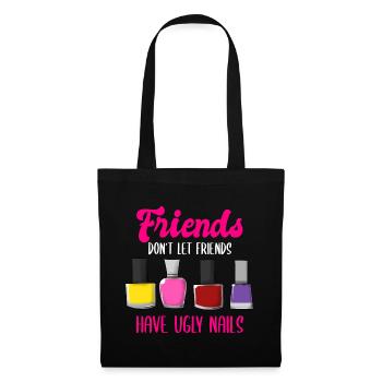 Friends Don't Let Friends Have Ugly Nails - Stoffbeutel - Schwarz - Vorne