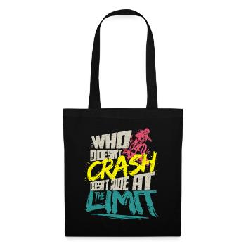 Who doesn't crash doesn't ride at the Limit - Tote Bag - black - Front