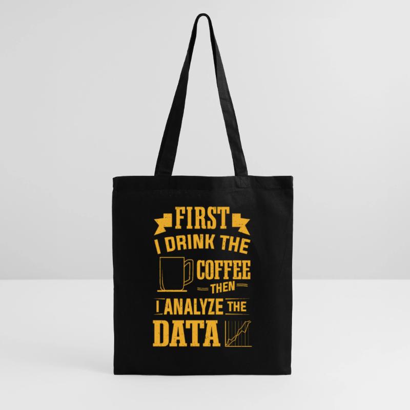 Drink Coffee Then Analyze Data Analytics Analyst Tote Bag