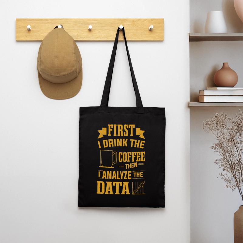 Drink Coffee Then Analyze Data Analytics Analyst Tote Bag