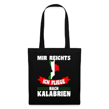 Mir reichts ich fliege nach Kalabrien - Stoffbeutel - Schwarz - Vorne