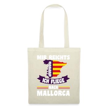 Mir reichts ich fliege nach Mallorca - Stoffbeutel - Natur - Vorne