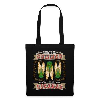 Cicadas, cicadas, cicada funny saying - Tote Bag - black - Front
