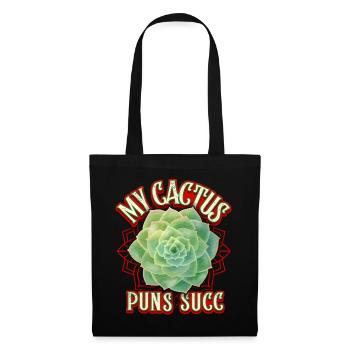 Succulents, succulents, cactus cacti Saying Pun - Tote Bag - black - Front