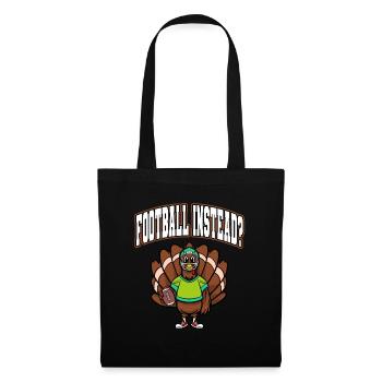 Thanksgiving Football Turkey Football Instead? - Tote Bag - black - Front