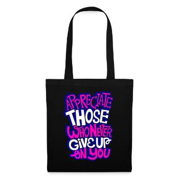 Appreciate those whonever give up on you - Tote Bag - black - Front