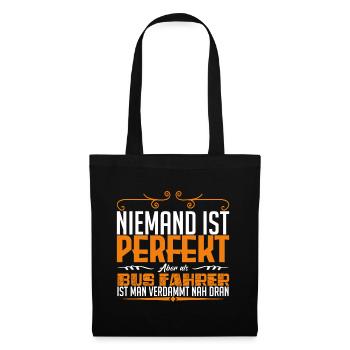Lustiges Busfahrer Shirt Niemand Perfekt !! - Stoffbeutel - Schwarz - Vorne