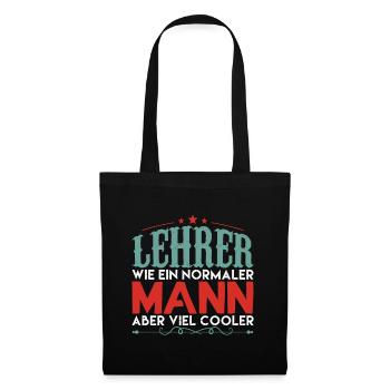 lehrer wie ein normaler mann aber viel cooler - Stoffbeutel - Schwarz - Vorne
