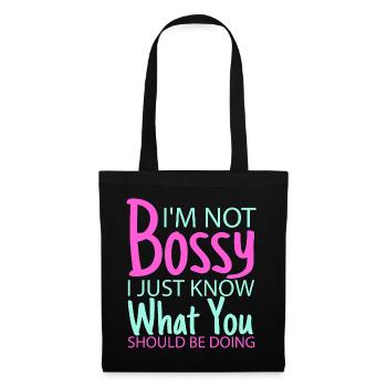 I'm Not Bossy I Just Know What You Should Be Doing - Stoffbeutel - Schwarz - Vorne