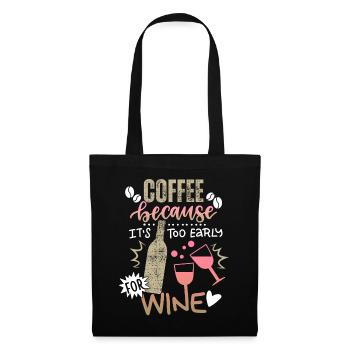 Coffee wine saying for coffee drinkers, wine drinkers - Tote Bag - black - Front