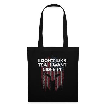 Dont Like Tea I Want Liberty Independence 4th of - Tote Bag - black - Front