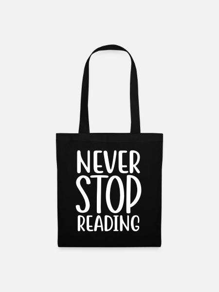 Never Stop Reading - Stoffbeutel - Schwarz