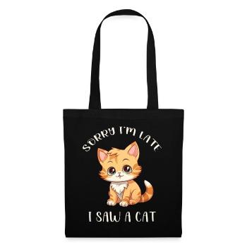 Sorry I'm too late I saw a Cat funny Cats Sayings - Tote Bag - black - Front