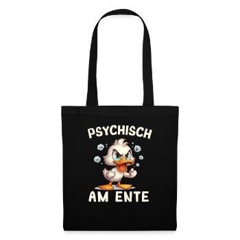 Psychisch am Ente - Ente rastet aus! - Stoffbeutel - Schwarz - Vorne
